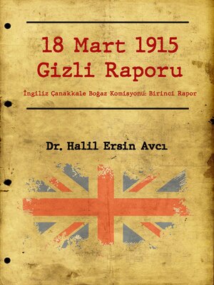 cover image of 18 Mart 1915 Gizli Raporu